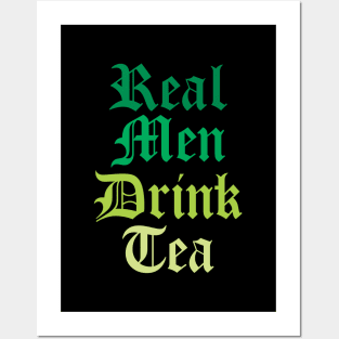 Real Men Drink Tea - Tea Lovers Posters and Art